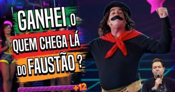 GANHEI O QUEM CHEGA LÁ DO FAUSTÃO?